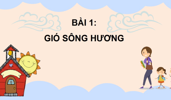 PowerPoint Tiếng Việt 3 Bài 1: Gió sông Hương