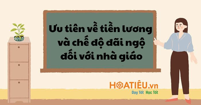 Ưu tiên về tiền lương và chế độ đãi ngộ đối với nhà giáo từ 01/01/2026