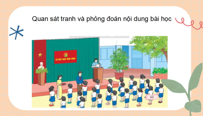 PowerPoint Tiếng Việt 3 Bài 4: Lễ kết nạp Đội