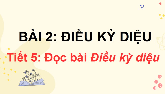 PowerPoint Tiếng Việt 3 Bài 2: Điều kì diệu