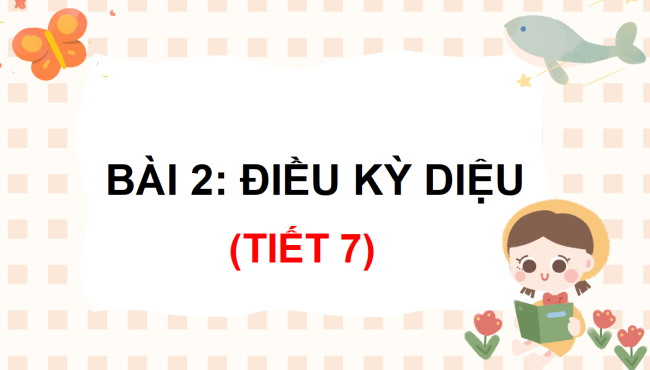 PowerPoint Tiếng Việt 3 Bài 2: Viết đoạn văn nêu tình cảm với thầy cô giáo hoặc một người bạn