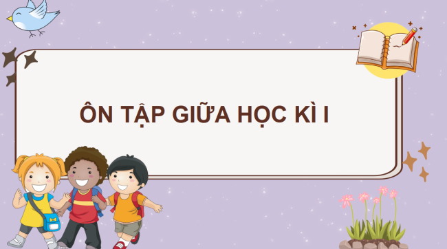 PowerPoint Tiếng Việt 3 Ôn tập giữa học kì I (Tiết 4)