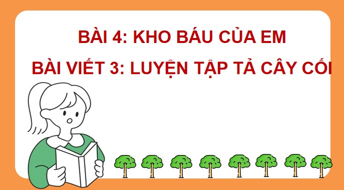 Bài giảng điện tử Luyện tập tả cây cối lớp 4