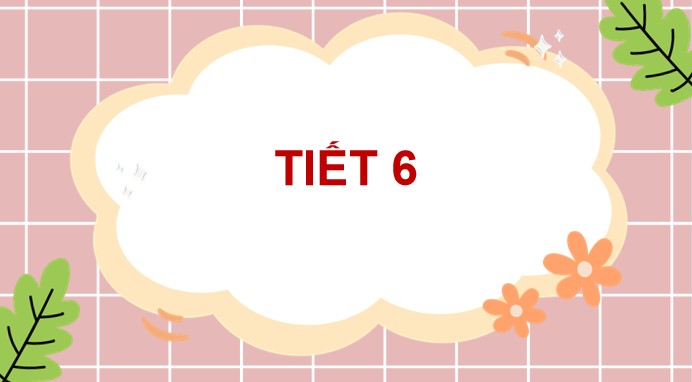 PowerPoint Bài 5: Ôn tập giữa học kì 1 Tiết 6, 7