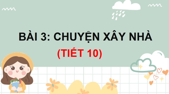 PowerPoint Tiếng Việt 3 Bài 3: Nghe - viết Chuyện xây nhà