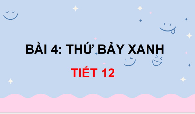 PowerPoint Tiếng Việt 3 Bài 4: Thứ Bảy xanh