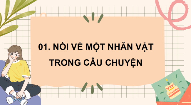 PowerPoint Tiếng Việt 3 Bài 4: Viết đoạn văn nêu lí do thích hoặc không thích một nhân vật trong câu chuyện