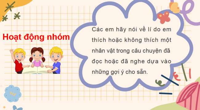 PowerPoint Tiếng Việt 3 Bài 4: Viết đoạn văn nêu lí do thích hoặc không thích một nhân vật trong câu chuyện