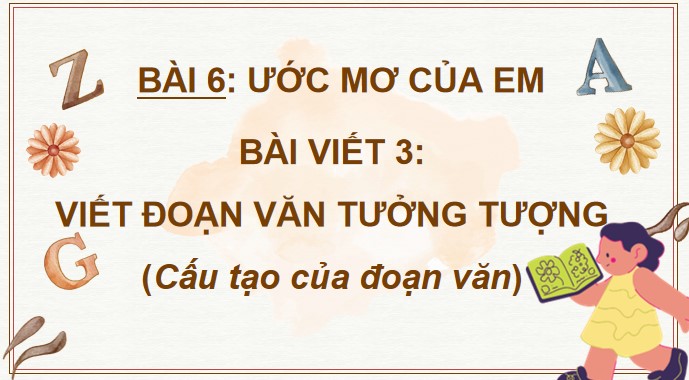 Giáo án điện tử Bài 6: Viết đoạn văn tưởng tượng