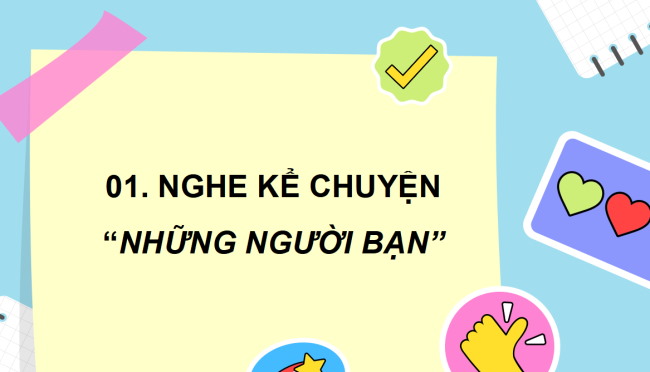 PowerPoint Tiếng Việt 3 Bài 4: Nghe - kể Những người bạn