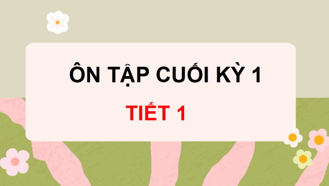 PowerPoint Tiếng Việt 3 Ôn tập cuối học kì I (Tiết 1)