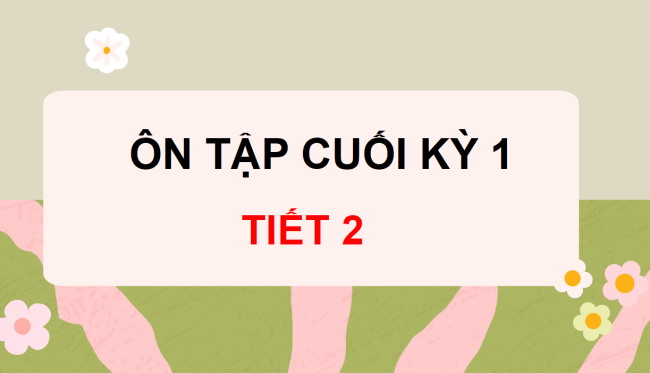 PowerPoint Tiếng Việt 3 Ôn tập cuối học kì I (Tiết 2)