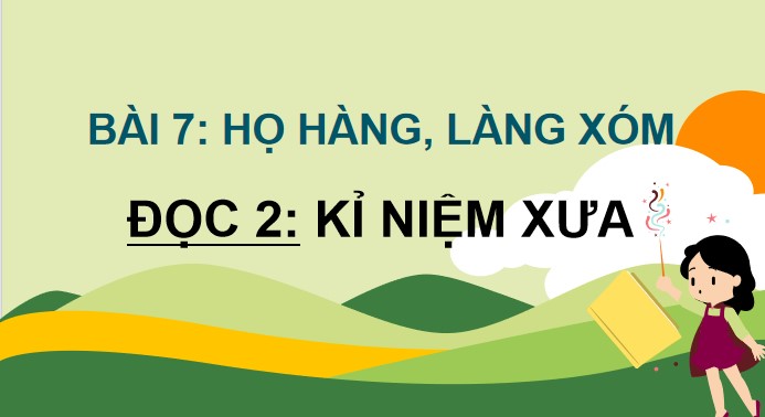 Giáo án điện tử Bài 7: Kỉ niệm xưa