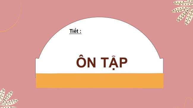 PowerPoint Ngữ văn 6 Bài 4: Ôn tập