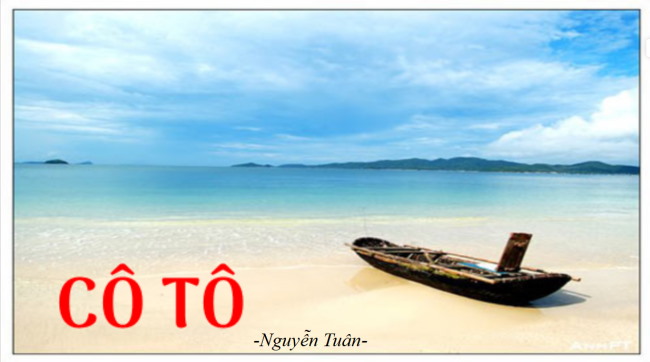 PowerPoint Ngữ văn 6 Bài 5: Cô Tô