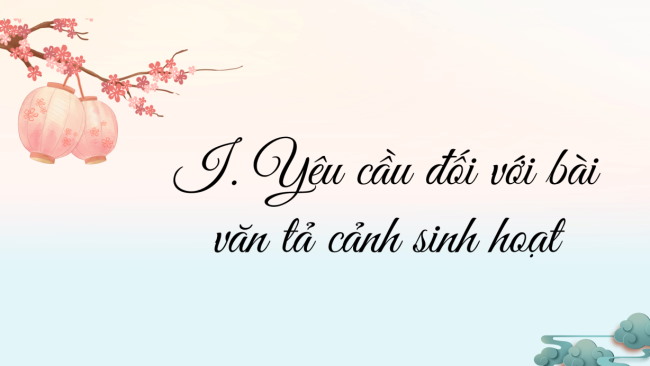 PowerPoint Ngữ văn 6 Bài 5: Viết bài văn tả cảnh sinh hoạt