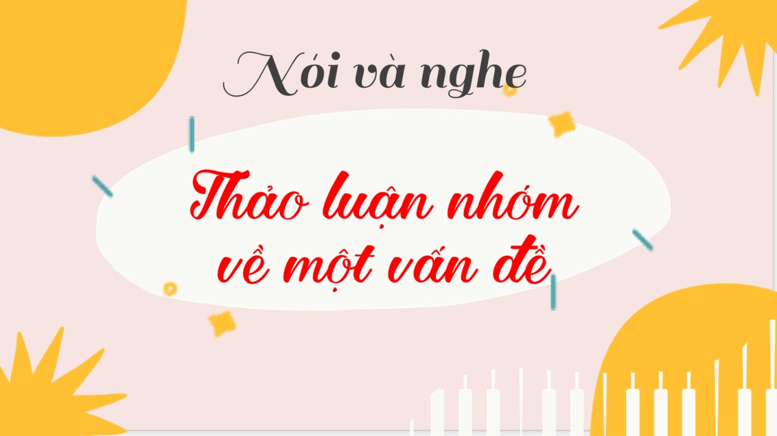 PowerPoint Bài Thảo luận nhóm về một vấn đề Văn 7 Cánh Diều
