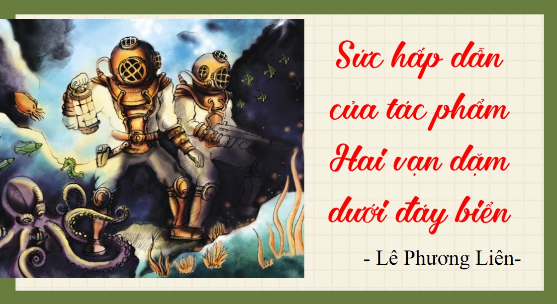 PowerPoint Bài Sức hấp dẫn của tác phẩm "Hai vạn dặm dưới đáy biển" Văn 7 Cánh Diều