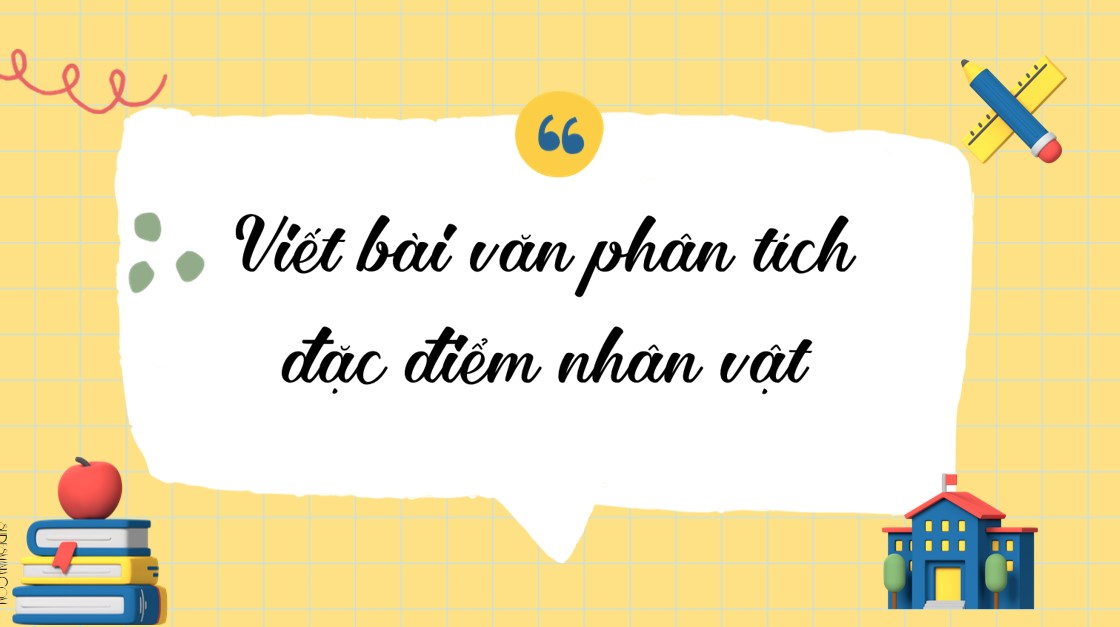 PowerPoint Viết bài văn phân tích đặc điểm nhân vật Văn 7 Cánh Diều
