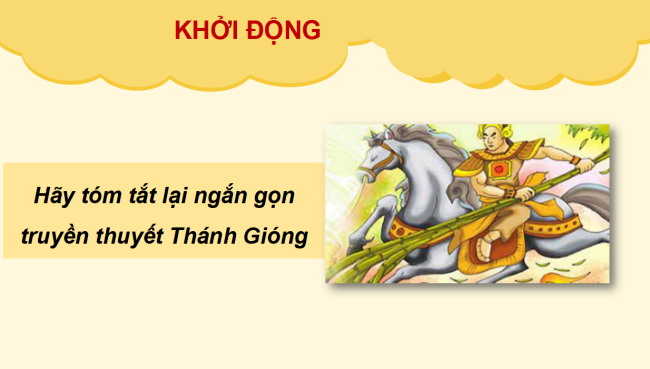 PowerPoint Ngữ văn 6 Bài 4: Thánh Gióng - tượng đài vĩnh cửu của lòng yêu nước