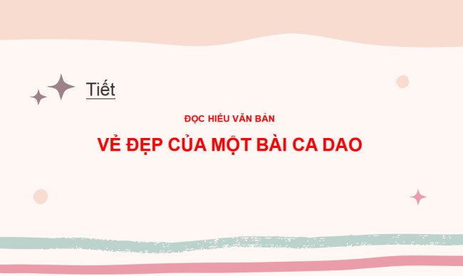 PowerPoint Ngữ văn 6 Bài 4: Vẻ đẹp của một bài ca dao