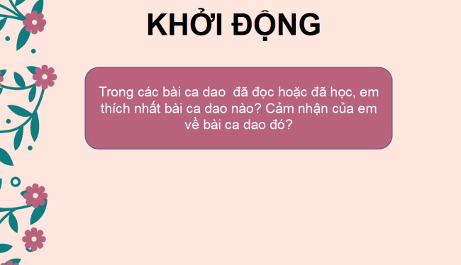 PowerPoint Ngữ văn 6 Bài 4: Viết đoạn văn ghi lại cảm nghĩ về bài thơ lục bát