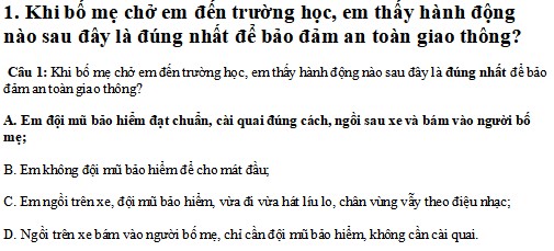 Khi bố mẹ chở em đến trường học, em thấy hành động nào sau đây là đúng nhất để bảo đảm an toàn giao thông?