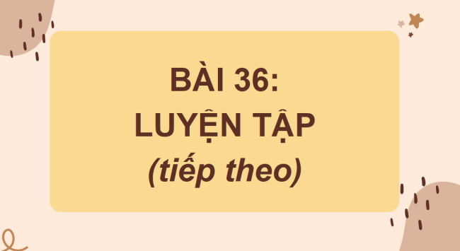 PowerPoint Luyện tập (tiếp theo) trang 72