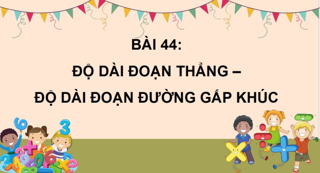 PowerPoint Độ dài đoạn thẳng - Độ dài đường gấp khúc