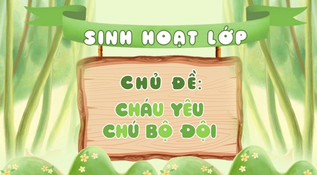 PPT Sinh hoạt lớp chủ đề: Cháu yêu chú bộ đội