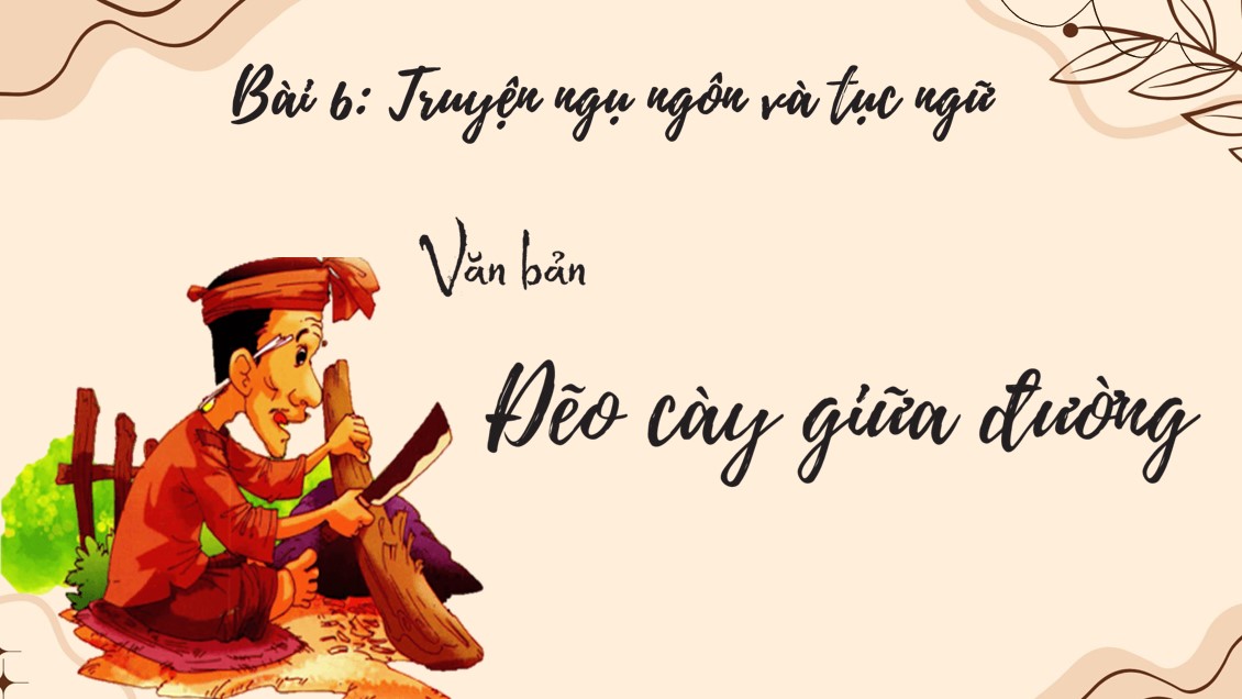 PowerPoint Bài Đẽo cày giữa đường Văn 7 Cánh Diều