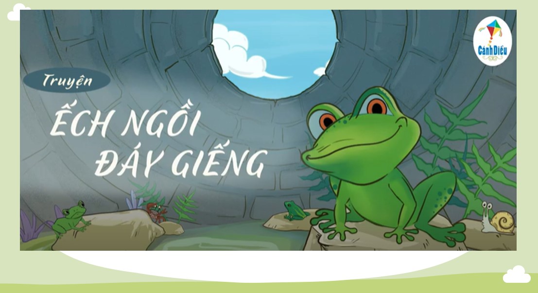 PowerPoint Bài Ếch ngồi đáy giếng Văn 7 Cánh Diều