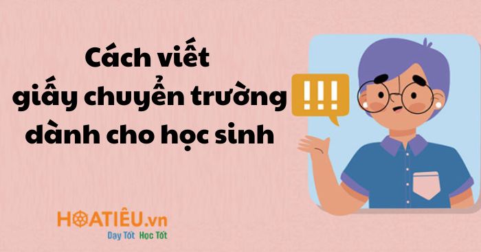 Cách viết giấy chuyển trường