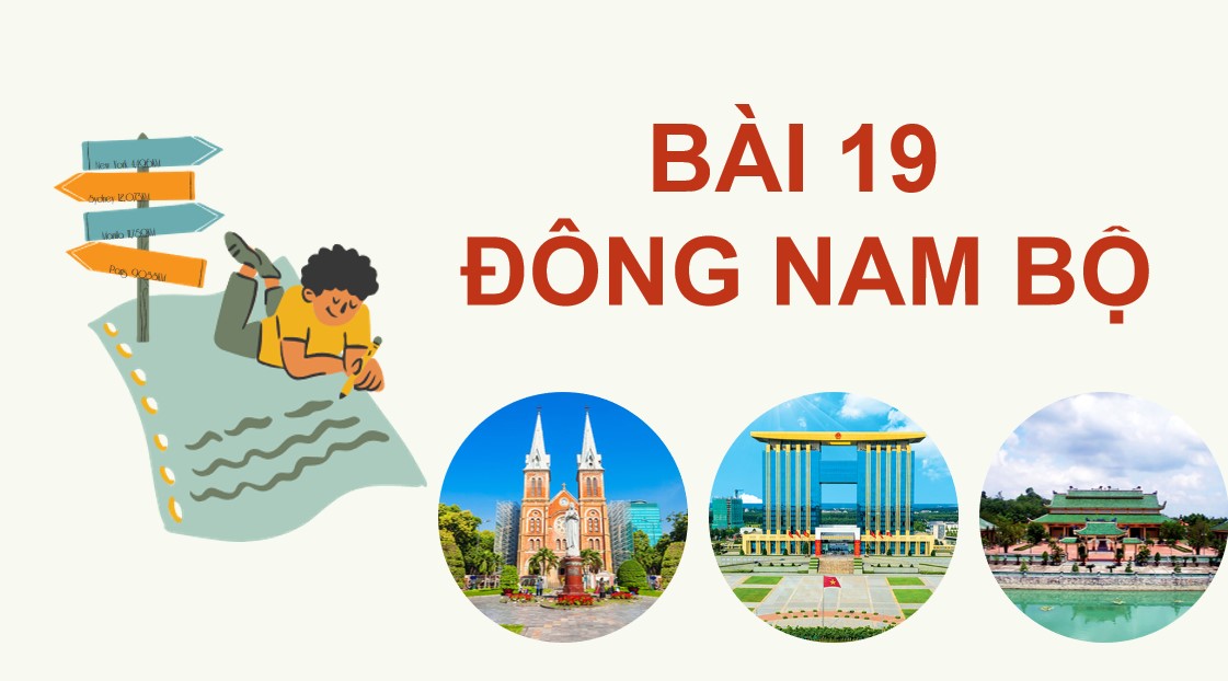 PowerPoint Bài 19: Vùng Đông Nam Bộ Địa lí 9 CTST