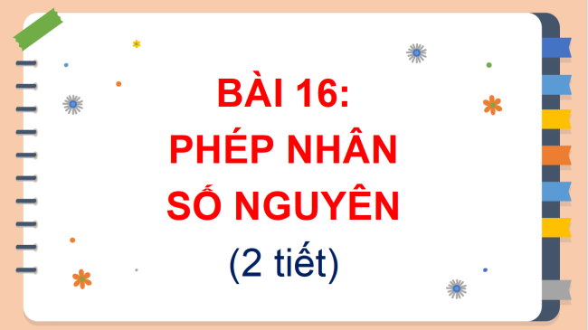 PowerPoint Toán 6 Bài 16: Phép nhân số nguyên