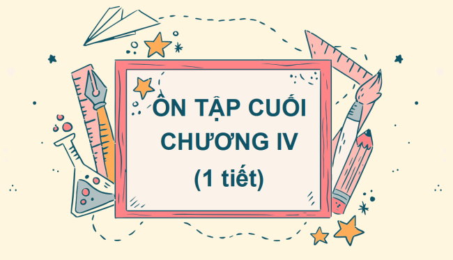 PowerPoint Toán 6 Bài tập cuối chương IV