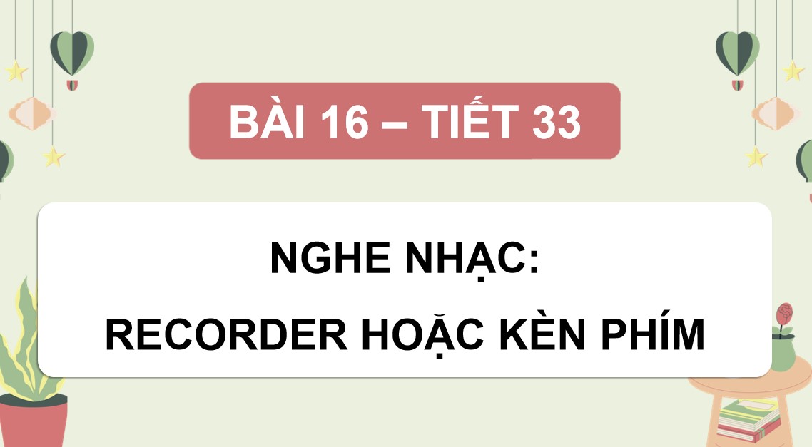 Giáo án điện tử Bài 16 Tiết 33 Âm nhạc 9 Kết nối tri thức