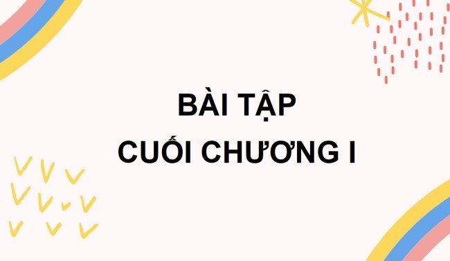 PowerPoint Toán 6 Bài tập cuối chương 1