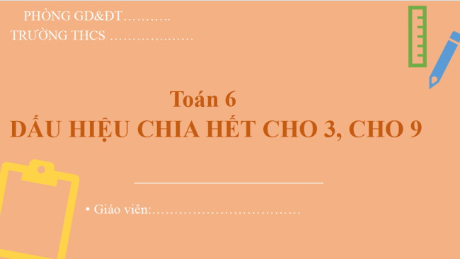 PowerPoint Toán 6 Bài 9: Dấu hiệu chia hết cho 3, cho 9