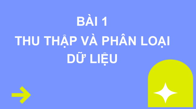 PowerPoint Toán 6 Bài 1: Thu thập và phân loại dữ liệu