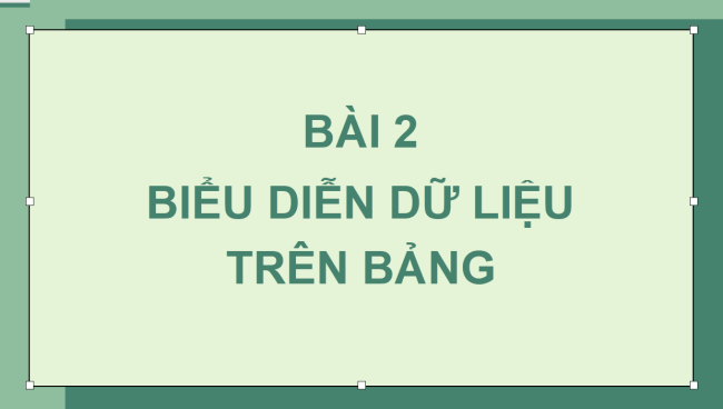 PowerPoint Toán 6 Bài 2: Biểu diễn dữ liệu trên bảng