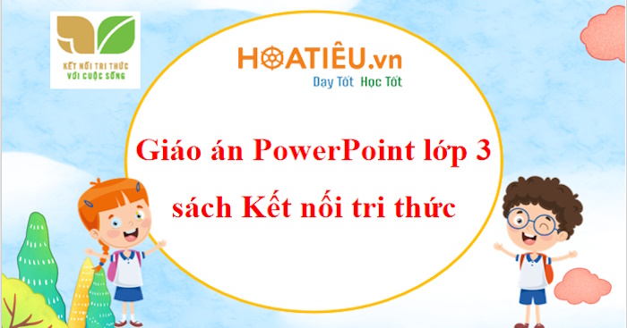 Bài giảng điện tử lớp 3 sách Kết nối tri thức