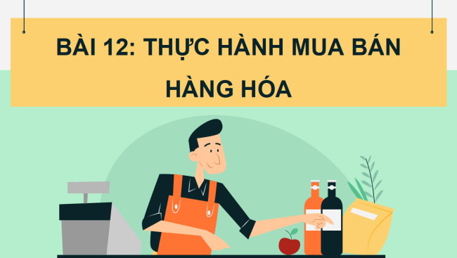 PowerPoint Tự nhiên và xã hội 2 Bài 12: Thực hành mua bán hàng hóa