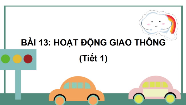 PowerPoint Tự nhiên và xã hội 2 Bài 13: Hoạt động giao thông