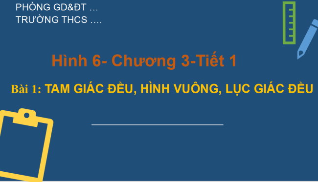 PowerPoint Toán 6 Bài 1: Tam giác đều. Hình vuông. Lục giác đều