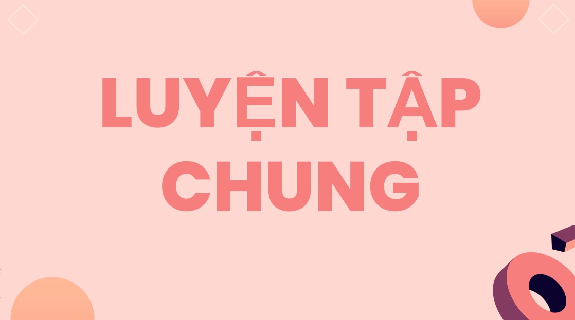 Giáo án điện tử Bài Luyện tập chung trang 80 Toán 9 Kết nối tri thức