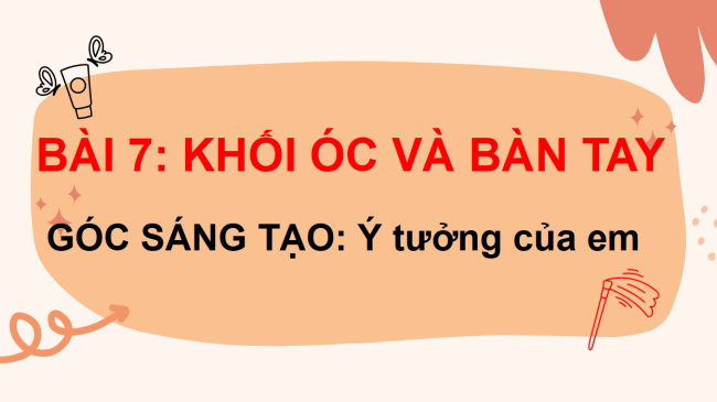 PowerPoint Bài 7: Ý tưởng của em