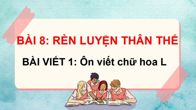 PowerPoint Tiếng Việt 3 Bài 8: Ôn chữ viết hoa L