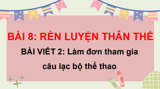 PowerPoint Tiếng Việt 3 Bài 8: Làm đơn tham gia câu lạc bộ thể thao