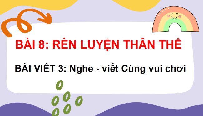 PowerPoint Tiếng Việt 3 Bài 8: Nghe - viết Cùng vui chơi